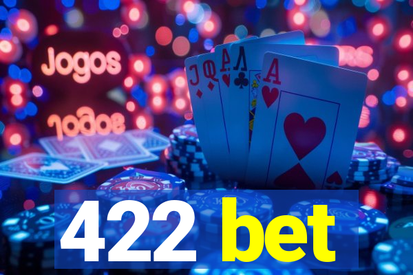 422 bet